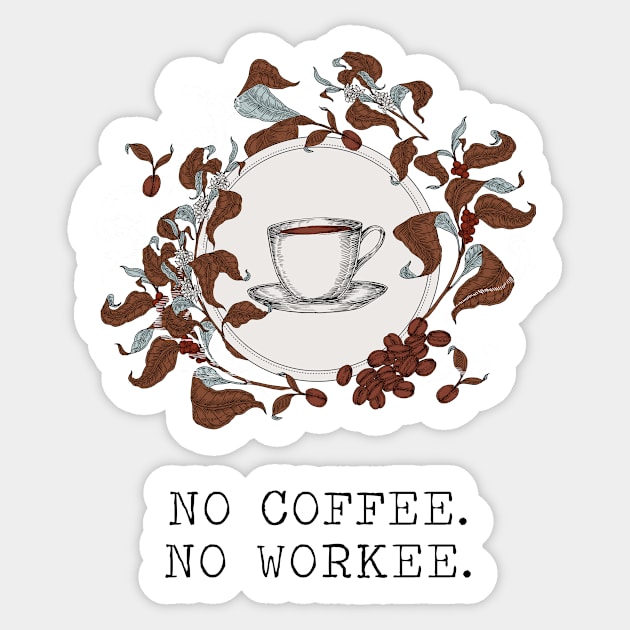 No Coffee No Workee Sticker by LaarniGallery